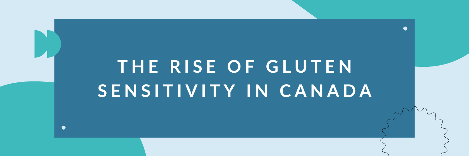 The Rise of Gluten Sensitivity in Canada